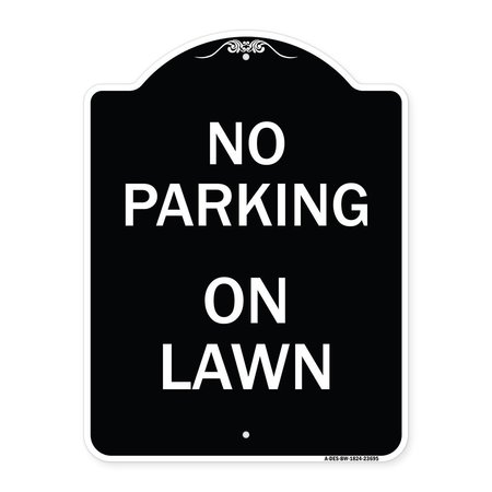 SIGNMISSION No Parking on Lawn Heavy-Gauge Aluminum Architectural Sign, 24" x 18", BW-1824-23695 A-DES-BW-1824-23695